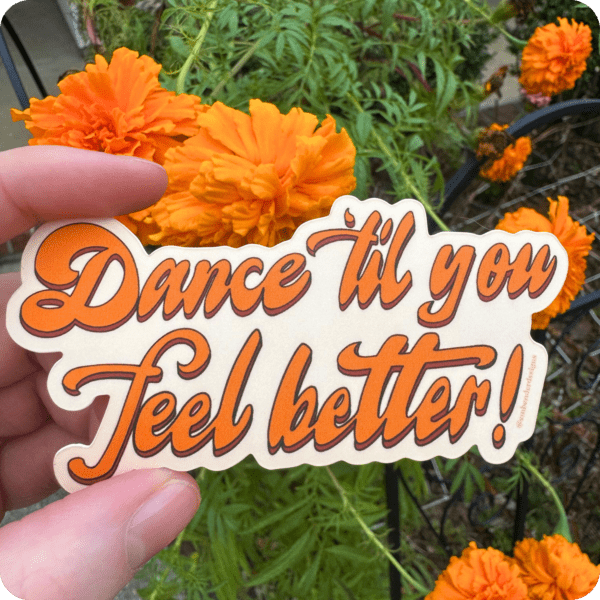 Dance ‘til you feel better 3.9" x 2" matte die cut contour sticker